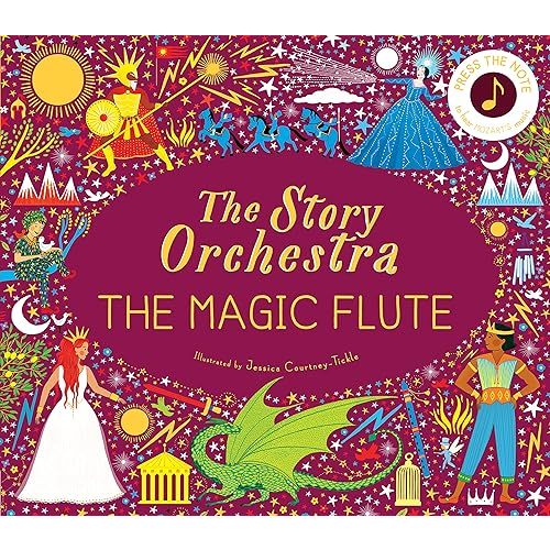 The Story Orchestra: The Magic Flute: Press the note to hear Mozart's music (Volume 6)