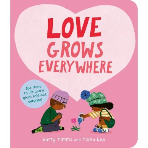 Love Grows Everywhere - by Barry Timms (Board Book)