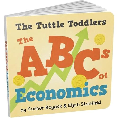 The Tuttle Toddlers: The ABC's of Economics Board book – January 1, 2020