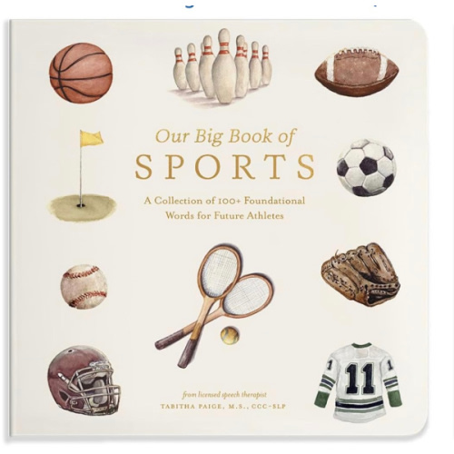 Our Big Book of Sports: A Collection of 100+ Foundational Words for Future Athletes (Tabitha Paige Children's Book Series)