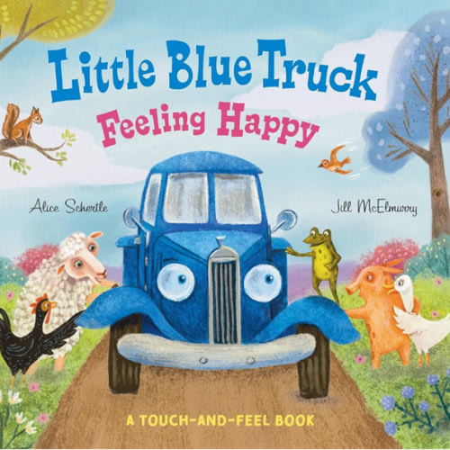 Little Blue Truck Feeling Happy: A Touch-and-Feel Book