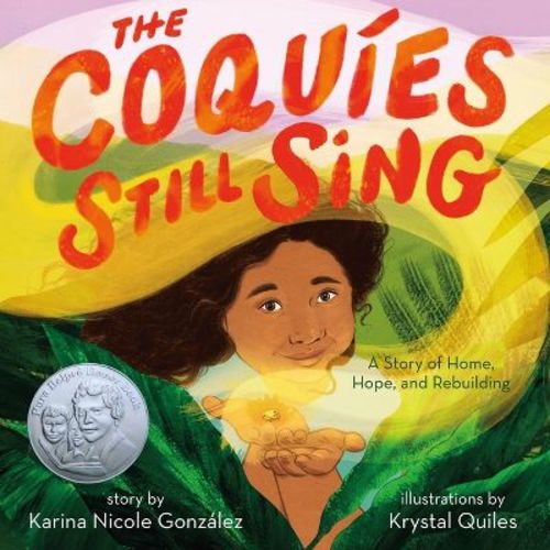 The Coquíes Still Sing - by Karina Nicole González (Hardcover)