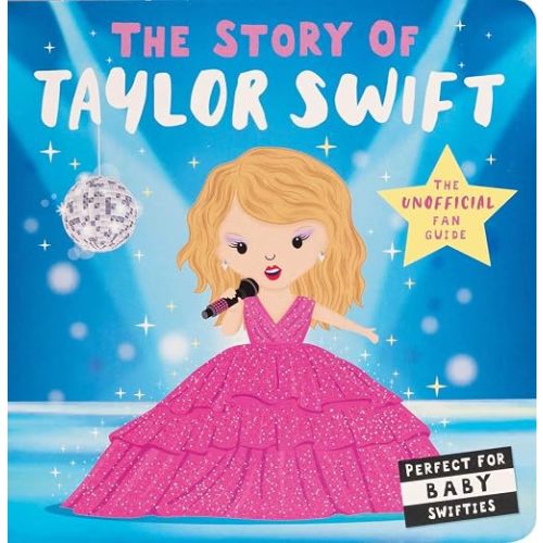 Story of Taylor Swift (Board Book for Babies and Toddlers 0-2 years old) (The Story of)
