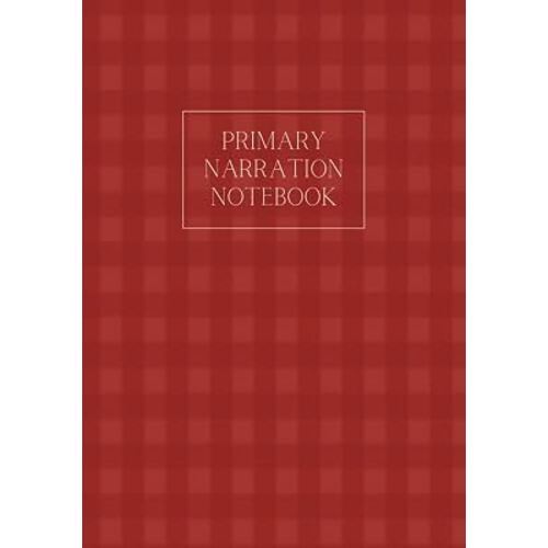 Student Narration Notebook: Blank Space for Student Illustration with Wide Lines for Written Narration Practice | Charlotte Mason Inspired Homeschool (Simple Paperback Companions)