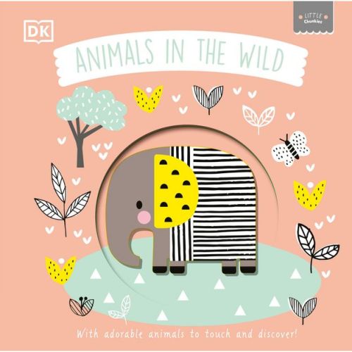Little Chunkies: Animals In The Wild - By Dk (board Book)