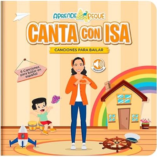 Aprende Peque Dance & Play Musical Sound Book for Toddlers 1–4 | Canta con Isa: Canciones para Bailar | Interactive Spanish Music for Kids | 6 Songs