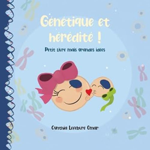 Génétique et hérédité !: Petit livre mais grandes idées (French Edition)