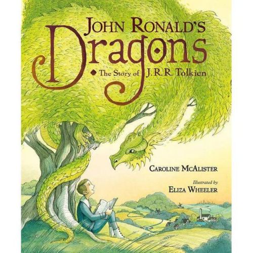 John Ronald's Dragons: The Story of J. R. R. Tolkien - by Caroline McAlister (Hardcover)