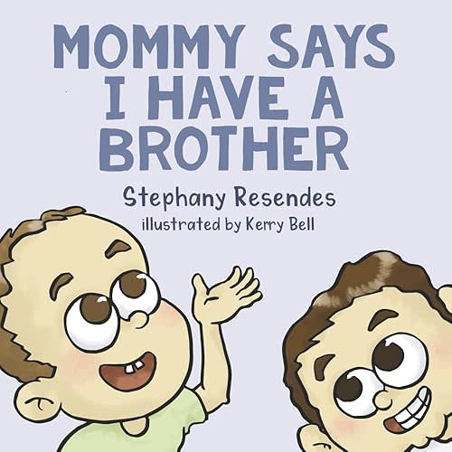 Mommy Says I Have a Brother Paperback – Illustrated, November 18, 2020