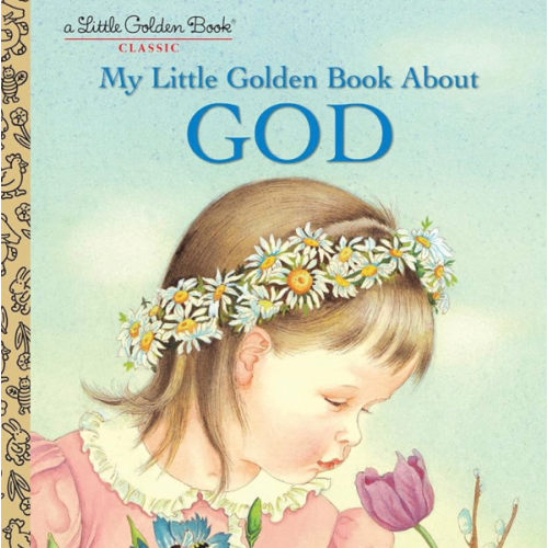 My Little Golden Book About God: A Classic Christian Book for Kids