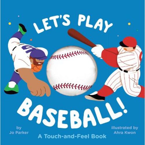 Let's Play Baseball!: A Touch-And-Feel Book - by Jo Parker (Board Book)