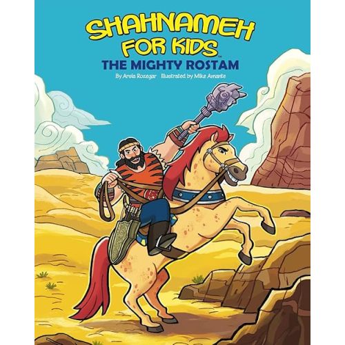 Shahnameh For Kids - The Mighty Rostam Paperback – September 7, 2018