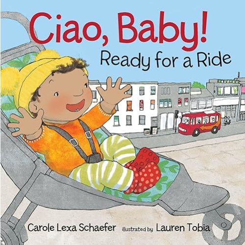 Ciao, Baby! Ready for a Ride Board book – Illustrated, May 8, 2018