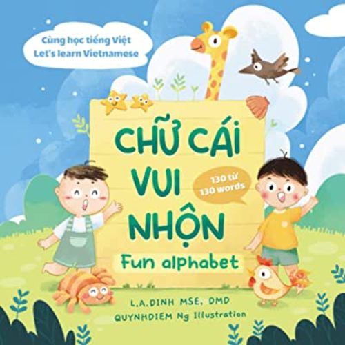 Chữ Cái Vui Nhộn Fun Alphabet: Cùng Học Tiếng Việt Let's Learn Vietnamese (Chuyện Nhà Tôm và Tèo Vietnamese-English children's books)