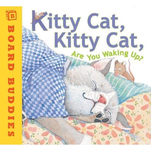 Kitty Cat, Kitty Cat, Are You Waking Up? (Broad Buddies) Board book – September 1, 2011