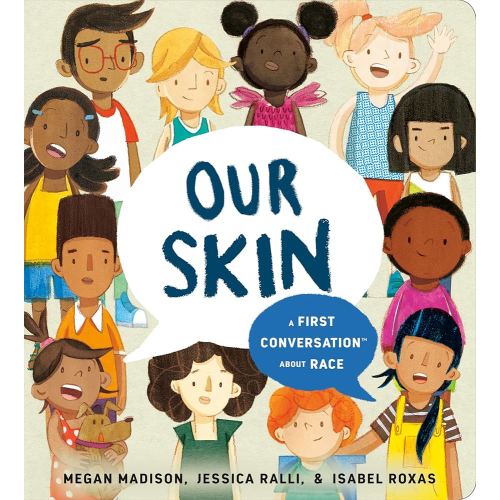 Our Skin: A First Conversation About Race (First Conversations)