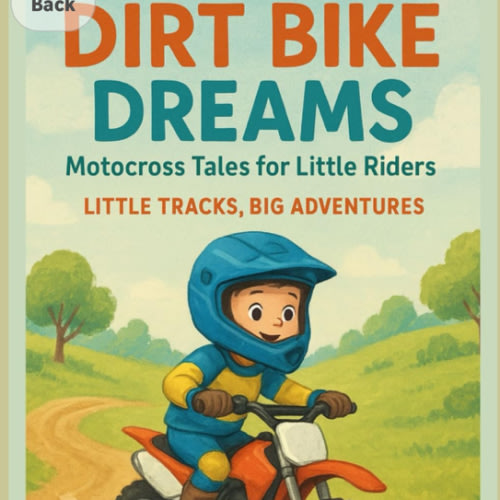 Dirt Bike Dreams: Motocross Tales for Little Riders: Little Tracks, Big Adventures