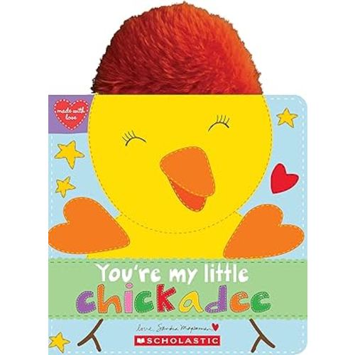 You're My Little Chickadee (Made with Love)