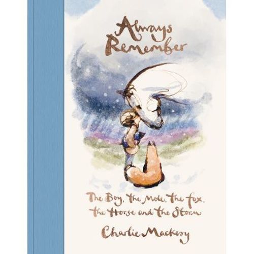 Always Remember - by Charlie Mackesy (Hardcover)