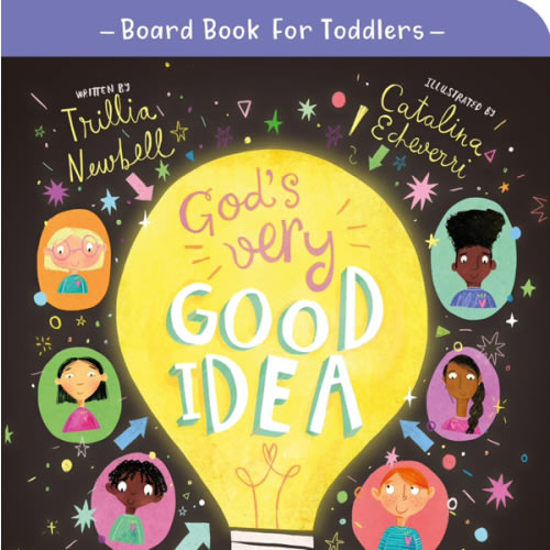 God's Very Good Idea Board Book: God Made Us Delightfully Different (Illustrated Bible book to gift kids ages 2-4 / toddlers on diversity-God made ... of us equally) (Tales That Tell the Truth)