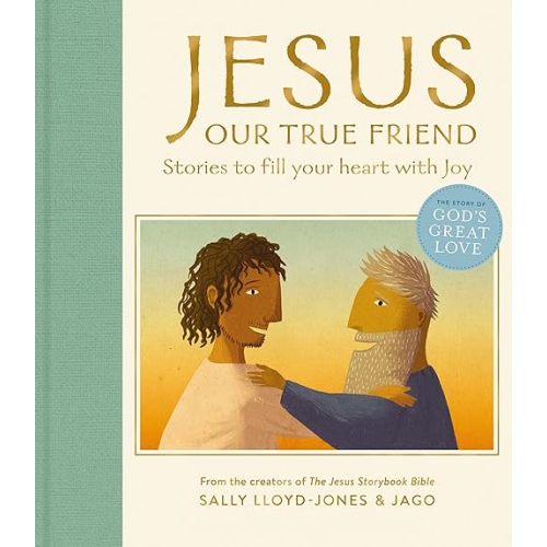 Jesus, Our True Friend: A Bible Story Book Exploring the Good News of Our Savior Hardcover – Picture Book, October 7, 2025
