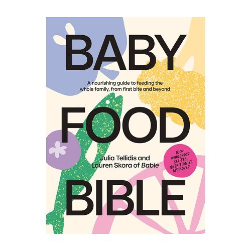 Baby Food Bible - by Julia Tellidis & Lauren Skora (Hardcover)