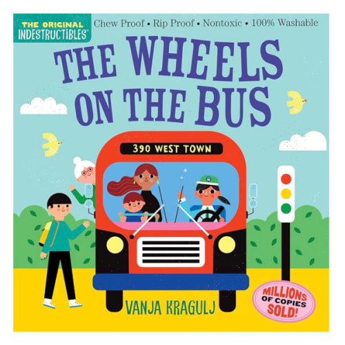 Indestructibles: The Wheels on the Bus: Chew Proof · Rip Proof · Nontoxic · 100% Washable (Book for Babies, Newborn Books, Safe to Chew)
