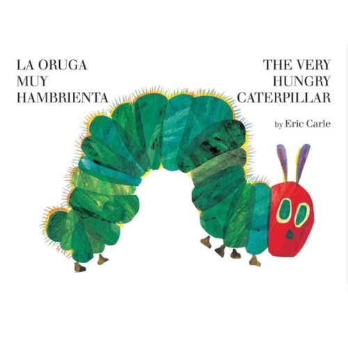 La oruga muy hambrienta/The Very Hungry Caterpillar: Bilingual Board Book