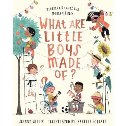 What Are Little Boys Made Of? - by Jeanne Willis (Hardcover)