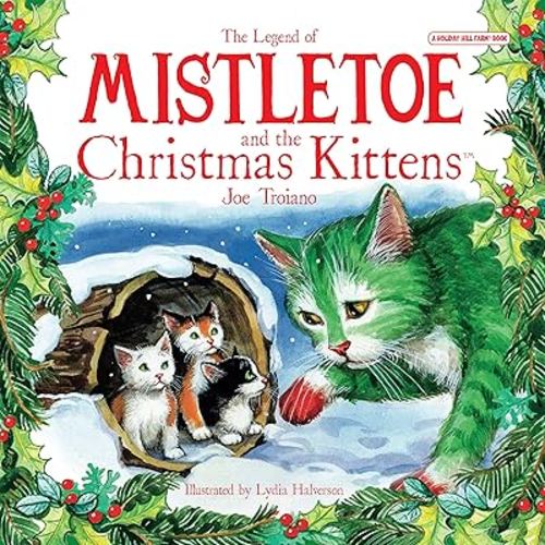 The Legend of Mistletoe and the Christmas Kittens