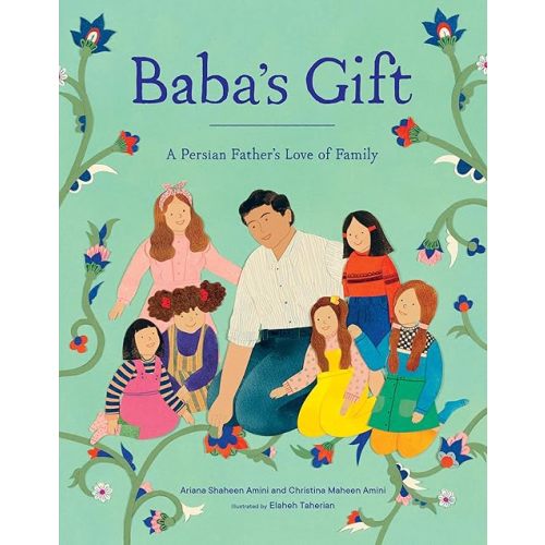 Baba's Gift: A Persian Father's Love of Family Hardcover – Picture Book, February 7, 2023
