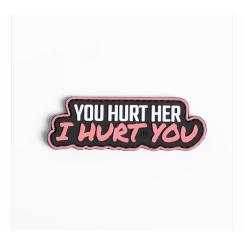 You hurt her, I hurt you Patch by TBG – Tactical Baby Gear