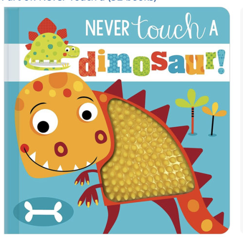 Never Touch a Dinosaur!