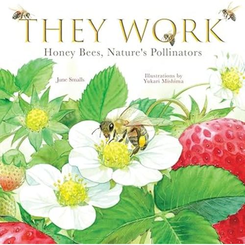 They Work: Honey Bees, Nature's Pollinators