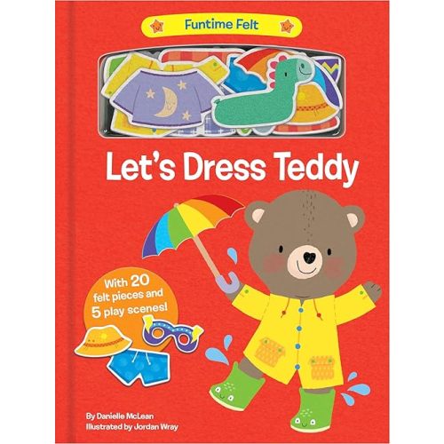 Let's Dress Teddy: With 20 colorful felt play pieces (Funtime Felt) Board book