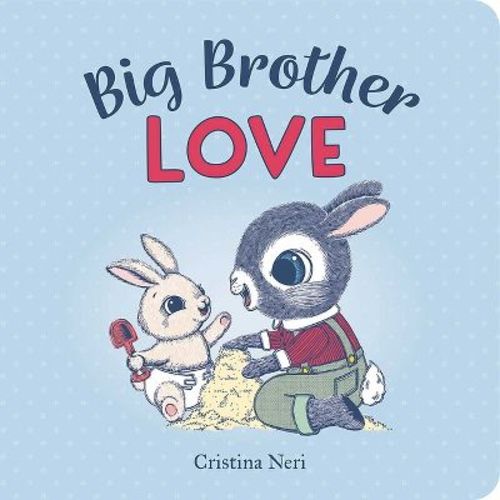 Big Brother Love - by Cristina Neri (Board Book)