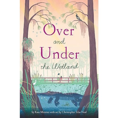 Over and Under the Wetland Hardcover – Picture Book, August 13, 2024