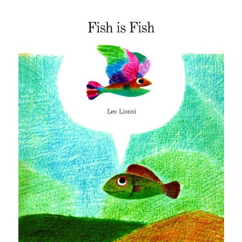 Fish Is Fish by Leo Lionni | Loudmouth Books