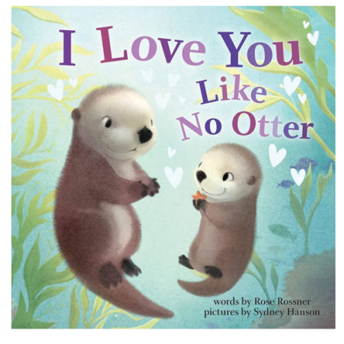 I Love You Like No Otter: A Funny and Sweet Board Book for Babies and Toddlers (Punderland)