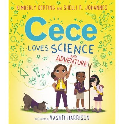 Cece Loves Science and Adventure - by Kimberly Derting & Shelli R Johannes (Paperback)