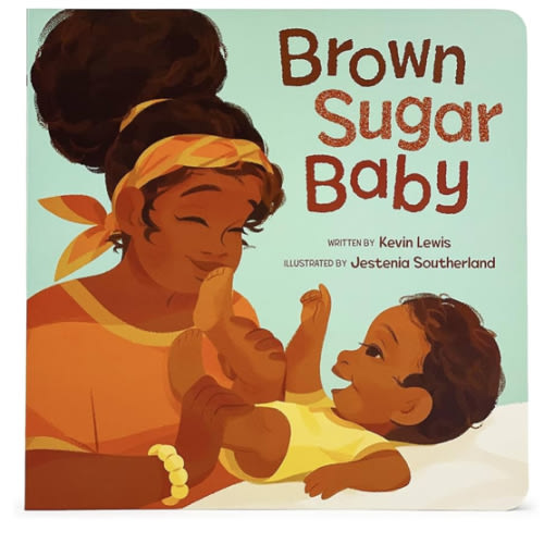 Brown Sugar Baby Board Book - Beautiful Story for Mothers and Newborns, Ages 0-3