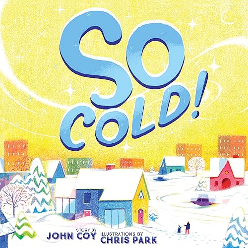 So Cold! Hardcover – Picture Book, November 10, 2024