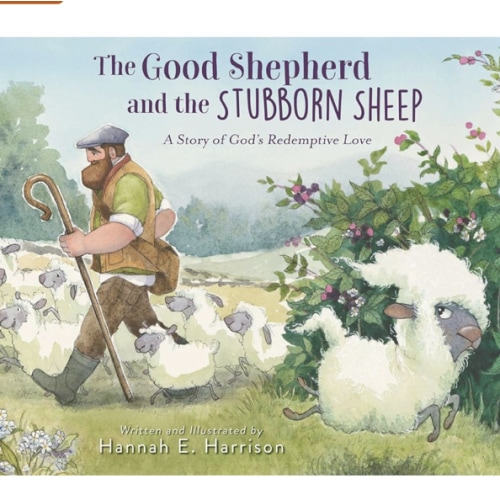 The Good Shepherd and the Stubborn Sheep: A Story of God’s Redemptive Love