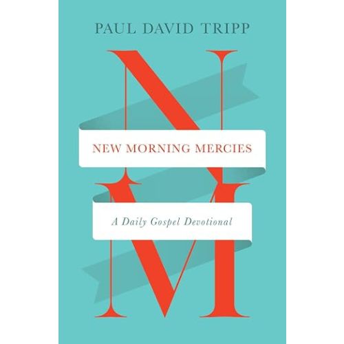 New Morning Mercies: A Daily Gospel Devotional