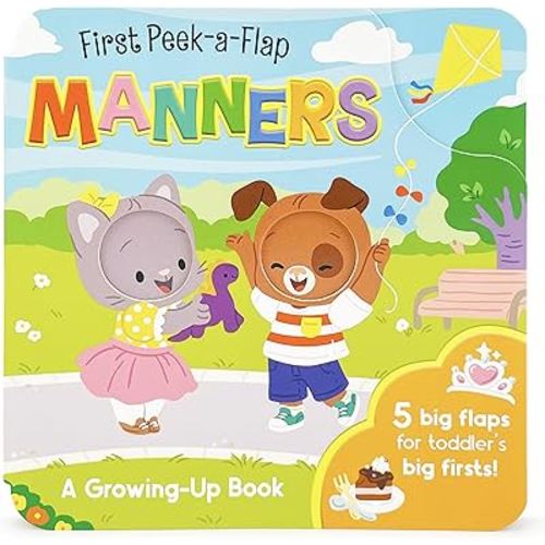 Manners - A Growing-Up Book: Board Book With Big Flaps, Ages 1 to 3 (First Peek-a-Flap: Growing Up)
