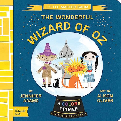 The Wonderful Wizard of Oz: A BabyLit® Colors Primer (BabyLit Classics)
