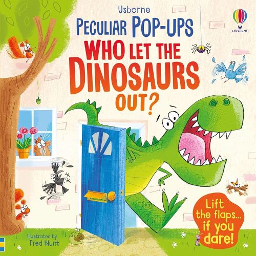 Who Let The Dinosaurs Out? (Peculiar Pop-Ups)