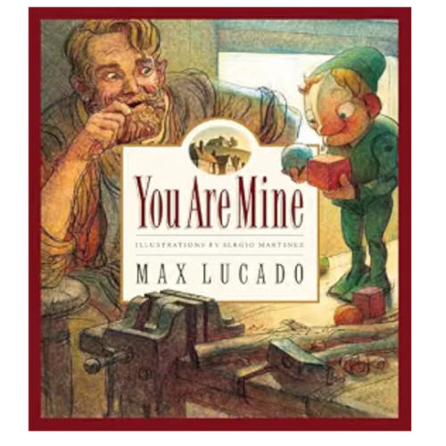 You Are Mine (Max Lucado's Wemmicks)