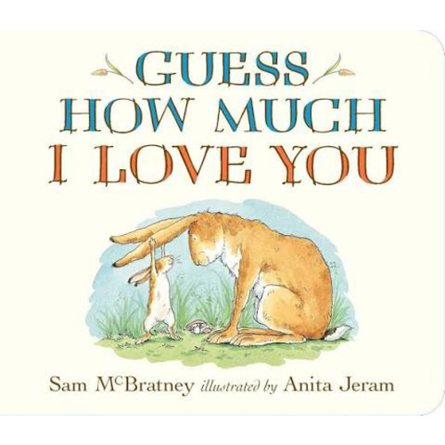 Guess How Much I Love You (Board Book) by Sam McBratney, Anita Jeram, Board Book | Barnes & Noble®
