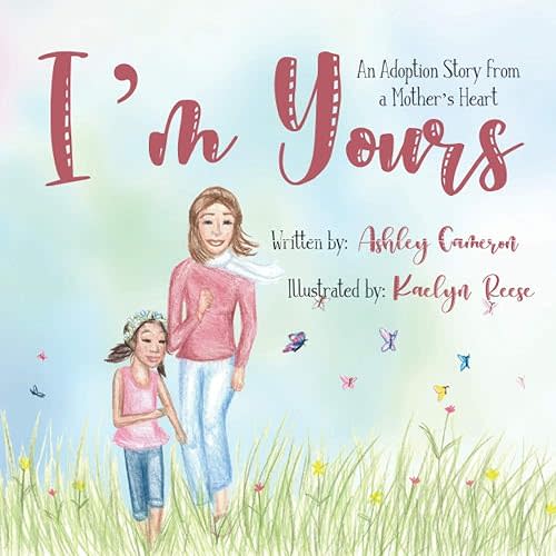 I'm Yours: An adoption story from a mother's heart Paperback – Large Print, September 26, 2018
